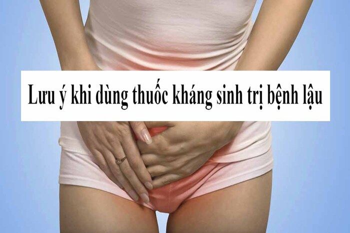 bệnh lậu uống thuốc kháng sinh có khỏi không